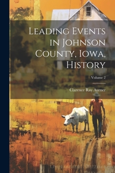 Paperback Leading Events in Johnson County, Iowa, History; Volume 2 Book