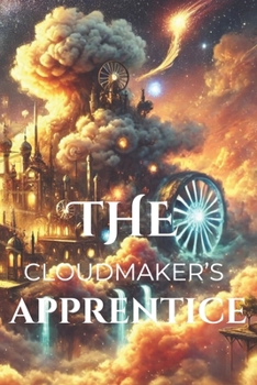 Paperback The Cloudmakers Apprentice: Part 1 Book