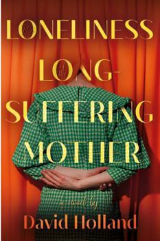 Paperback The Loneliness of the Long-Suffering Mother Book