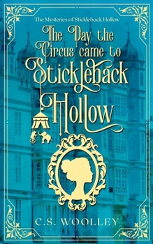Paperback The Day the Circus came to Stickleback Hollow Book
