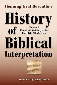 Paperback History of Biblical Interpretation, Vol. 2: From Late Antiquity to the End of the Middle Ages Book