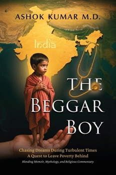Beggar Boy : Chasing Dreams During Turbulent Times - a Quest to Leave Poverty Behind