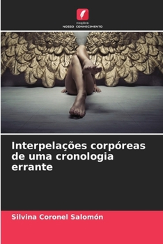 Paperback Interpelações corpóreas de uma cronologia errante [Portuguese] Book