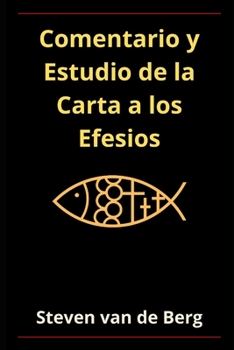 Paperback Comentario y Estudio de la Carta a los Efesios: "Por gracia sois salvados por la fe". [Spanish] Book