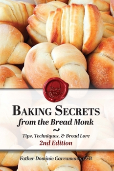 Paperback Baking Secrets from the Bread Monk, 2nd Edition Book