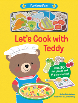 Board book Let's Cook with Teddy: With 20 Colorful Felt Play Pieces Book