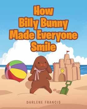 Paperback How Billy Bunny Made Everyone Smile Book