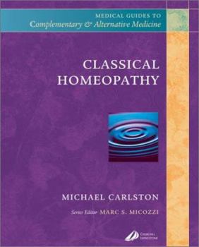 Paperback Classical Homeopathy (Medical Guides to Complementary and Alternative Medicine.) Book