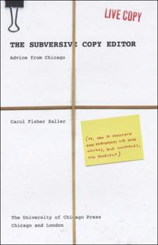 Paperback The Subversive Copy Editor: Advice from Chicago (Or, How to Negotiate Good Relationships with Your Writers, Your Colleagues, and Yourself) Book