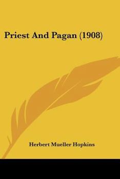 Paperback Priest And Pagan (1908) Book