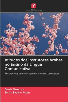 Paperback Atitudes dos Instrutores Árabes no Ensino da Língua Comunicativa [Portuguese] Book