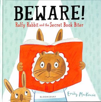 Hardcover Beware Ralfy Rabbit & Secret Book Biter Book