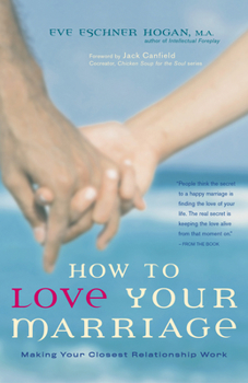 Paperback How to Love Your Marriage: Making Your Closest Relationship Work Book