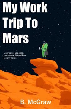 Paperback My Work Trip to Mars Book