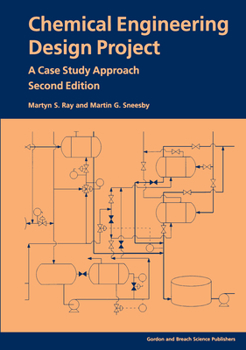 Paperback Chemical Engineering Design Project: A Case Study Approach, Second Edition Book