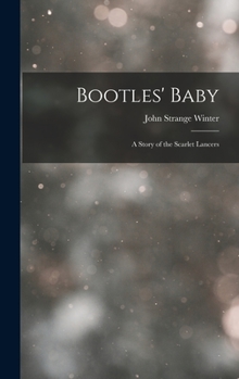 Hardcover Bootles' Baby: A Story of the Scarlet Lancers Book