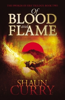 Paperback Of Blood and Flame: The Swords of Fire Trilogy Book