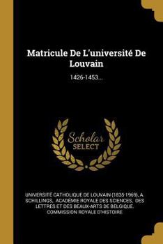 Paperback Matricule De L'université De Louvain: 1426-1453... [French] Book