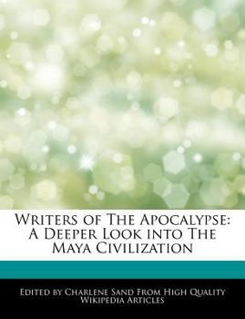 Paperback Writers of the Apocalypse: A Deeper Look Into the Maya Civilization Book