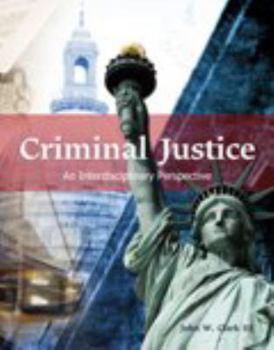 Paperback Criminal Justice: An Interdisciplinary Perspective Book
