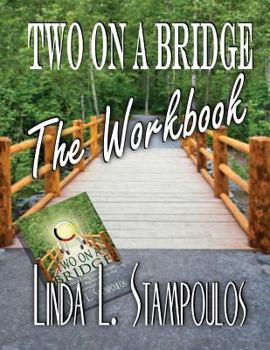 Paperback Two on a Bridge the Workbook: A Companion Tool Designed to Enhance Discussions Outlined in the Two on a Bridge Guidebook Book
