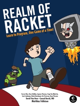 Paperback Realm of Racket: Learn to Program, One Game at a Time! Book