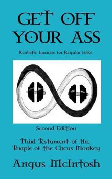 Paperback Get Off Your Ass: Realistic Exercise for Regular Folks Book