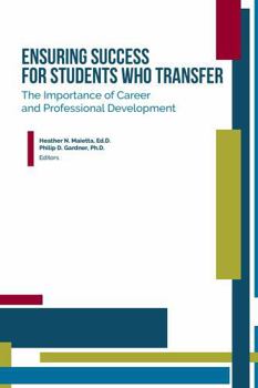 Paperback Ensuring Success for Students Who Transfer: The Importance of Career and Professional Development Book