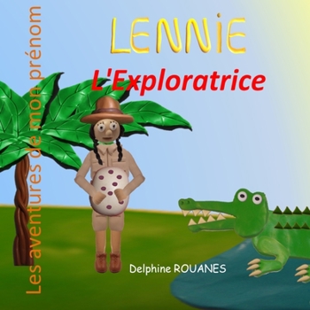 Paperback Lennie l'Exploratrice: Les aventures de mon prénom [French] Book