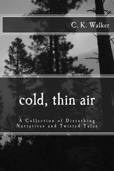 Paperback Cold, Thin Air: A Collection of Disturbing Narratives and Twisted Tales Book