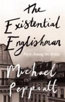 Hardcover The Existential Englishman: Paris Among the Artists Book