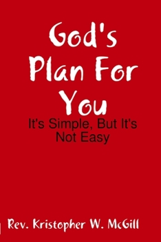 Paperback God's Plan For You: It's Simple, But It's Not Easy Book
