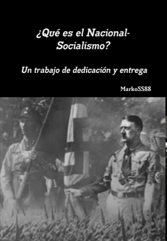 Hardcover ¿Qué es el Nacional-Socialismo? Un trabajo de dedicación y entrega [Spanish] Book