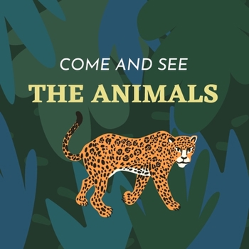 Paperback Come and see The Animals: A Children´s Book About Funny Animals Book
