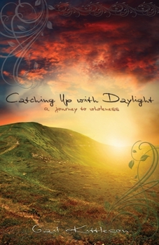 Paperback Catching Up with Daylight: A Journey to Wholeness Book