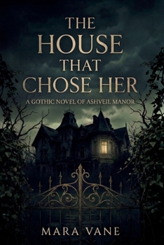 Paperback The House That Chose Her: A Small-Town Gothic Romance Book