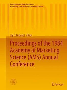 Proceedings of the 1984 Academy of Marketing Science (Ams) Annual Conference