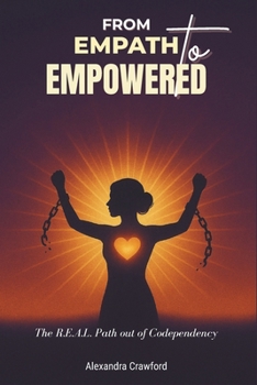 Paperback From Empath to Empowered: The R.E.A.L. Path out of Codependency Book