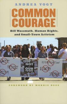 Paperback Common Courage: Bill Wassmuth, Human Rights, and Small-Town Activism Book