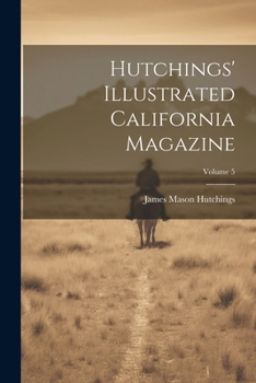 Paperback Hutchings' Illustrated California Magazine; Volume 5 Book