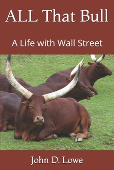 Paperback All That Bull: A Life with Wall Street Book