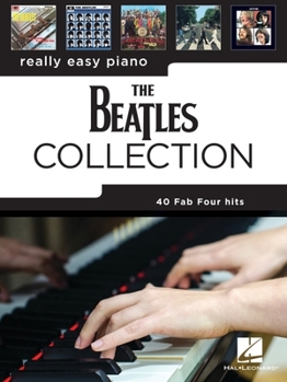 Paperback The Beatles Collection: 40 Fab Four Hits Arranged for Really Easy Piano Book