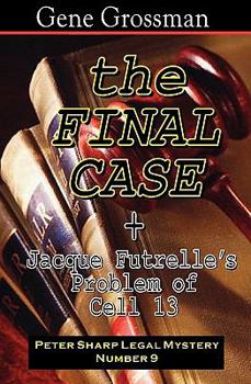 The Final Case - Book #9 of the Peter Sharp Legal Mysteries