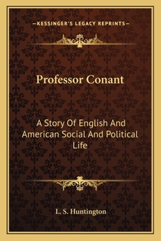 Professor Conant: A Story of English and American Social and Political Life