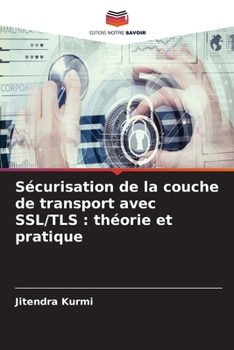 Paperback Sécurisation de la couche de transport avec SSL/TLS: théorie et pratique [French] Book