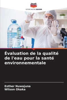 Paperback Évaluation de la qualité de l'eau pour la santé environnementale [French] Book
