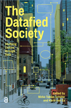 Paperback The Datafied Society: Studying Culture through Data Book