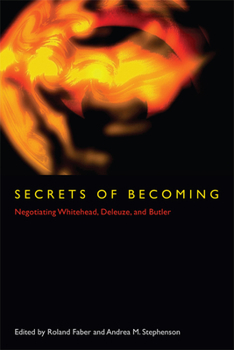 Paperback Secrets of Becoming: Negotiating Whitehead, Deleuze, and Butler Book