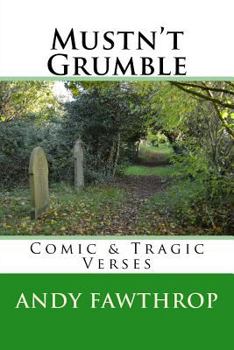 Paperback Mustn't Grumble: Comic & Tragic Verses Book