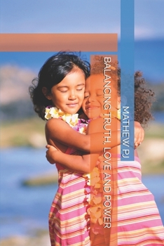 Paperback Balancing Truth, Love and Power Book